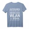 Aufräumen Wlan Signal Kommt Nicht Durch T-Shirt - Lustiges Gaming Outfit für Kinder und Teenager, Perfekt als Geschenk zu Weihnachten oder Geburtstag