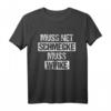 Lustiges Bodybuilder Spruch T-Shirt - MUSS NET SCHMECKE MUSS WIRKE, originelles Geschenk für Fitness- und Bodybuilding-Fans