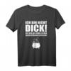 Ich bin nicht Dick! Bin in Zaubertrank gefallen - Lustiges Fun T-Shirt für Humorliebhaber und Ironie-Fans