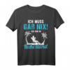 Nie wieder Arbeiten Ich muss gar nichts ich bin im Ruhestand - Lustiges Rentner T-Shirt für Opa, Oma & Senioren zum Geburtstag & Ruhestand