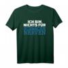 Ich bin nichts für schwache Nerven! Lustiges Spruch T-Shirt für Freunde, in Farbe, klassisch geschnitten