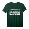 Ich Bin Nichts für Schwache Nerven T-Shirt - Lustiges Spruchshirt für Humorvolle und Starke Persönlichkeiten