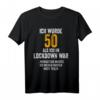 Herren 50. Geburtstag im Lockdown Corona Humor - Lustiges Geschenk T-Shirt für Männer und Frauen zum besonderen Anlass