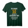 Herren 50. Geburtstag im Lockdown Corona Humor - Lustiges Geschenk T-Shirt für Männer und Frauen zum besonderen Anlass