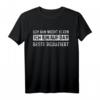 Ich Bin Nicht Klein Nur Auf Das Beste Reduziert - Lustiges Statement T-Shirt mit klassischem Schnitt