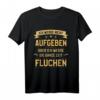 Ich werde nicht aufgeben aber die ganze Zeit fluchen T-Shirt – Lustiges Laufoutfit für Marathon, Hindernislauf & Laufmotivation
