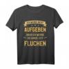 Ich werde nicht aufgeben aber die ganze Zeit fluchen T-Shirt – Lustiges Laufoutfit für Marathon, Hindernislauf & Laufmotivation