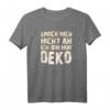 Sprich mich nicht an ich bin nur Deko T-Shirt - Lustiges Geschenk für Introvertierte, Schweigsame und Ruhige Freunde