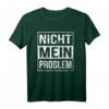 Büro Humor Sarkasmus Spruch Ähm Nö Sorry Nicht Mein Problem T-Shirt - Lustiges Geschenk für Kollegen und Freunde mit Humor