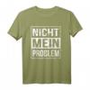 Büro Humor Sarkasmus Spruch Ähm Nö Sorry Nicht Mein Problem T-Shirt - Lustiges Geschenk für Kollegen und Freunde mit Humor