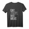 Eat Pussy Not Animals - Lustiges veganes Sex-Spruch T-Shirt für Umwelt- und Tierliebhaber, Geschenkidee für Veganer und Humorliebhaber