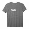 Paula Name Vorname Geschenk T-Shirt - Personalisierte Geburtstagsgeschenkidee für Paula-Liebhaber