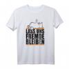 Lass uns Fremde bleiben - Schwarzer Humor Ironie T-Shirt für Misanthropen, Menschenhasser & Ironiefans