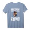 Hauptsache Der Frühe Vogel Säuft Nicht Meinen Kaffee - Lustiges Kaffee T-Shirt für Morgenmuffel & Arbeitskollegen