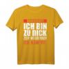 Vorsicht ich bin zu dick zum Wegrennen - Ich Kämpfe T-Shirt für Übergewichtige mit Humor