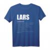 Lars Vorname Name Rufname Geschenk T-Shirt - Witziges Geburtstagsgeschenk mit Namensspruch für Frauen & Mädchen