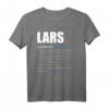 Lars Vorname Name Rufname Geschenk T-Shirt - Witziges Geburtstagsgeschenk mit Namensspruch für Frauen & Mädchen