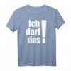Ich darf das! Lustiges T-Shirt mit Spruch – Das perfekte Geschenk für Geburtstag, Weihnachten und jeden Anlass