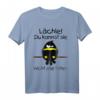 Lächle Du Kannst Sie Nicht Alle Töten T-Shirt - Humorvolles, cooles Geschenk für Freunde & Geburtstag