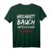 Lustiges Waschbrettbauch T-Shirt mit Spruch - Witziges Geschenk für Männer und Frauen