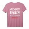 Lustiges Waschbrettbauch T-Shirt mit Spruch - Witziges Geschenk für Männer und Frauen