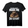 Bitte zwing mich nicht, Sachen für einen faulen Faultier-Teenager zu tun T-Shirt - Lustiges Statement-Shirt für Geburtstage, Weihnachten & Halloween