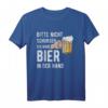 Bitte nicht schubsen ich habe Bier in der Hand T-Shirt – Lustiges Party-Shirt für Bierliebhaber & Männer