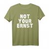 Not Your Ernst Denglisch Nicht Dein Ernst Geschenk T-Shirt – Lustiges Humorvolles Geschenk für Freunde und Familie