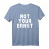 Not Your Ernst Denglisch Nicht Dein Ernst Geschenk T-Shirt – Lustiges Humorvolles Geschenk für Freunde und Familie