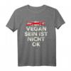 Anti Veganer Spruch T-Shirt - Vegan Sein Ist Nicht Ok, Lustiges Nicht-Vegan Outfit für Kollegen & Freunde