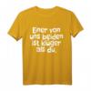 Einer von uns beiden ist klüger als du - Ironisches und witziges T-Shirt für clevere, sarkastische und humorvolle Persönlichkeiten