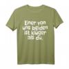 Einer von uns beiden ist klüger als du - Ironisches und witziges T-Shirt für clevere, sarkastische und humorvolle Persönlichkeiten