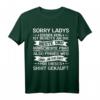 Sorry Ladies Couple Friend Forgive - Lustiges T-Shirt für Partner, Verlobten oder Ehemann als Geschenk für Jahrestag, Geburtstag oder Valentinstag