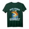 Nichts Gefangen ist auch Geangelt - Lustiges Fischer Angler T-Shirt für Angler und Hobbyfischer