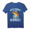 Nichts Gefangen ist auch Geangelt - Lustiges Fischer Angler T-Shirt für Angler und Hobbyfischer