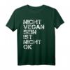 Vegan Spruch Nicht Vegan Sein Ist Nicht Ok Vegan T-Shirt – Lustiges Veganer Outfit als Geschenkidee zum Geburtstag oder Weihnachten
