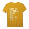 Vegan Spruch Nicht Vegan Sein Ist Nicht Ok Vegan T-Shirt – Lustiges Veganer Outfit als Geschenkidee zum Geburtstag oder Weihnachten