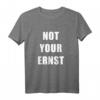 Not Your Ernst Denglisch Lustiges Geschenk T-Shirt für Englisch-Experten, Kollegen & Freunde – Perfekt zu Weihnachten, Geburtstag & Jubiläum