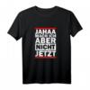 Jahaa mach ich aber nicht jetzt - Lustiges Arbeit Geschenk T-Shirt für Geburtstag & Humorvolle Geschenke
