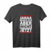Jahaa mach ich aber nicht jetzt - Lustiges Arbeit Geschenk T-Shirt für Geburtstag & Humorvolle Geschenke