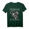 Du Kannst Nicht Alle Probleme Mit Dem Schwert Lösen Wikinger T-Shirt - Nordische Mythologie, Odin & Viking Spruch für Männer
