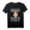 Ich Bin Nicht Verrückt Ich Bin Nur Kreativer Als Du - Lustiges Anime T-Shirt für Otaku, Waifu & Manga Fans, perfektes Geschenk
