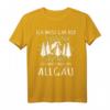 Allgäu Sprüche T-Shirt – Wandern, Urlaub & Souvenir für Allgäu-Fans und Wanderer