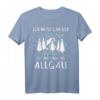 Allgäu Sprüche T-Shirt – Wandern, Urlaub & Souvenir für Allgäu-Fans und Wanderer