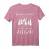Allgäu Sprüche T-Shirt – Wandern, Urlaub & Souvenir für Allgäu-Fans und Wanderer