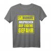 Warnung Schlechte Laune ansprechen auf eigene Gefahr - Humorvolles T-Shirt für Morgenmuffel und Langschläfer