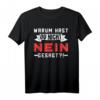 Warum hast du nicht Nein gesagt?! T-Shirt – Lustiges Junggesellenabschied Design für Männer & Bachelor Party