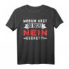 Warum hast du nicht Nein gesagt?! T-Shirt – Lustiges Junggesellenabschied Design für Männer & Bachelor Party