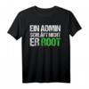 Ein Admin schläft nicht er root T-Shirt – Lustiges IT- und Systemadministrator Geschenk für Geburtstage & Anlässe