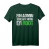 Ein Admin schläft nicht er root T-Shirt – Lustiges IT- und Systemadministrator Geschenk für Geburtstage & Anlässe